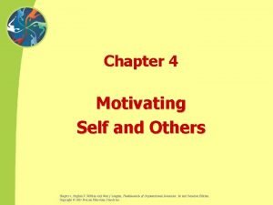 Chapter 4 Motivating Self and Others Chapter 4