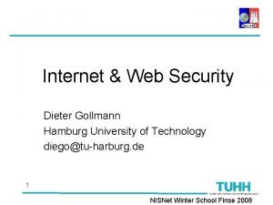 Internet Web Security Dieter Gollmann Hamburg University of