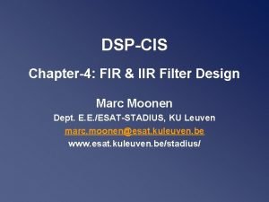 DSPCIS Chapter4 FIR IIR Filter Design Marc Moonen