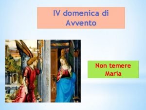 IV domenica di Avvento Non temere Maria Prima