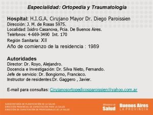 Especialidad Ortopedia y Traumatologa Hospital H I G