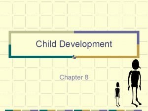 Child Development Chapter 8 Influences on Prenatal Development