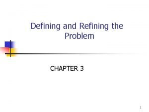 Defining and refining the problem ppt