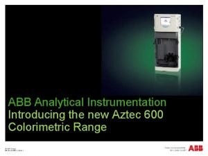 ABB Analytical Instrumentation Introducing the new Aztec 600