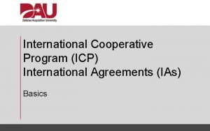 International Cooperative Program ICP International Agreements IAs Basics