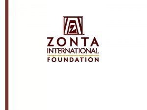 Zonta International Foundation Change a life today Zonta