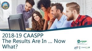 2018 19 CAASPP The Results Are In Now