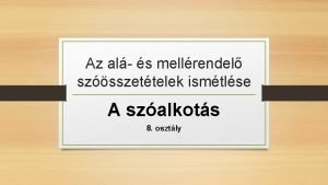 Az al s mellrendel szsszettelek ismtlse A szalkots