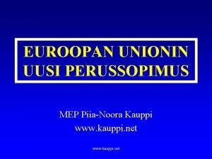 EUROOPAN UNIONIN UUSI PERUSSOPIMUS MEP PiiaNoora Kauppi www