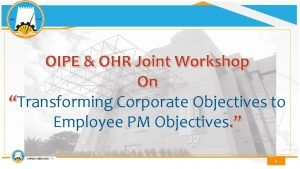 OIPE OHR Joint Workshop On Transforming Corporate Objectives