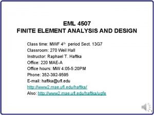 EML 4507 FINITE ELEMENT ANALYSIS AND DESIGN Class