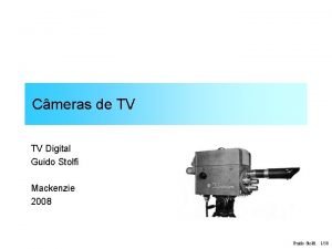 Cmeras de TV TV Digital Guido Stolfi Mackenzie