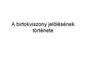 A birtokviszony jellsnek trtnete A birtokos szemlyjelek eredete