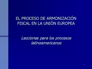 EL PROCESO DE ARMONIZACIN FISCAL EN LA UNIN