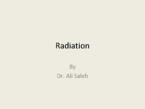 Radiation By Dr Ali Saleh Radiation Hazards Radiation