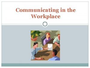 Communicating in the Workplace Importance of Effective Communication