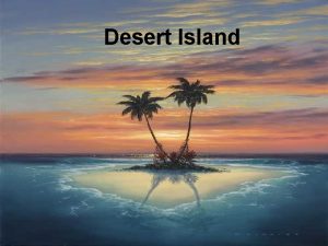 Desert Island Social Influence PSYB 2 Social Influence