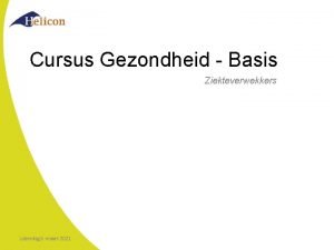 Cursus Gezondheid Basis Ziekteverwekkers zaterdag 6 maart 2021