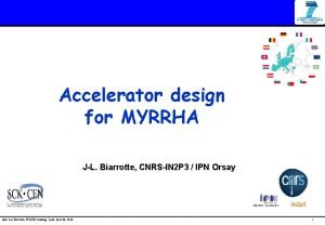 Accelerator design for MYRRHA JL Biarrotte CNRSIN 2