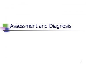 Assessment for diagnosis
