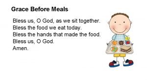 Grace before meals bless us oh lord