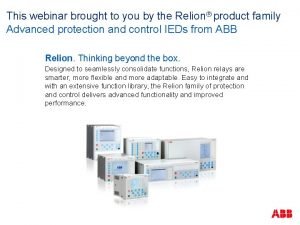 This webinar brought to you by the Relion