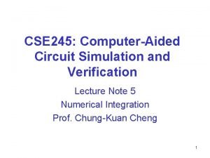 CSE 245 ComputerAided Circuit Simulation and Verification Lecture