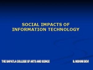 What are the social impacts of information technology