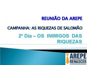REUNIO DA AREPE CAMPANHA AS RIQUEZAS DE SALOMO