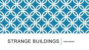 STRANGE BUILDINGS Sonia Naeckel KANSAS CITY LIBRARY IN