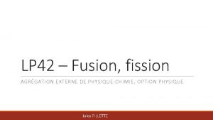 LP 42 Fusion fission AGRGATION EXTERNE DE PHYSIQUECHIMIE