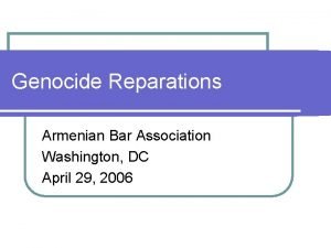 Genocide Reparations Armenian Bar Association Washington DC April