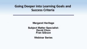 Going Deeper into Learning Goals and Success Criteria