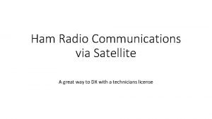 Ham Radio Communications via Satellite A great way