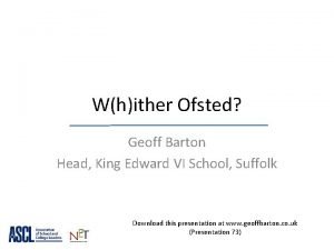 Whither Ofsted Geoff Barton Head King Edward VI