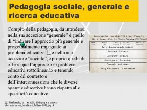 Pedagogia sociale generale e ricerca educativa Compito della