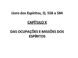 Livro dos Espritos Q 558 a 584 CAPTULO