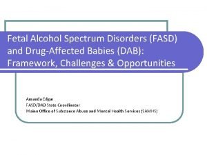 Fetal Alcohol Spectrum Disorders FASD and DrugAffected Babies