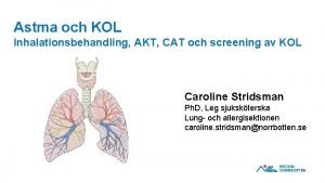 Astma och KOL Inhalationsbehandling AKT CAT och screening
