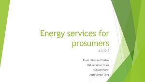 Energy services for prosumers 6 3 2018 Bhatti