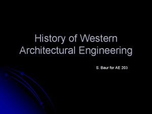 History of Western Architectural Engineering S Baur for