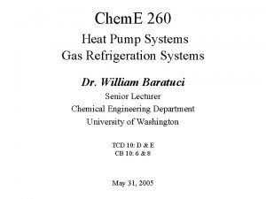 Chem E 260 Heat Pump Systems Gas Refrigeration