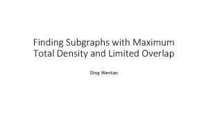 Finding Subgraphs with Maximum Total Density and Limited