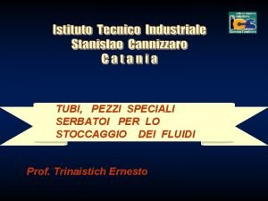 TUBI PEZZI SPECIALI SERBATOI PER LO STOCCAGGIO DEI