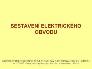 SESTAVEN ELEKTRICKHO OBVODU Dostupn z Metodickho portlu www