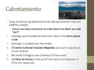 Calentamiento Copy the following statements and indicate whether