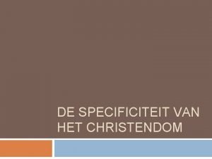 DE SPECIFICITEIT VAN HET CHRISTENDOM A HET CHRISTENDOM