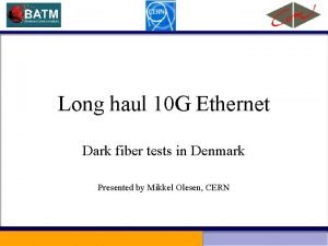Long haul dark fiber