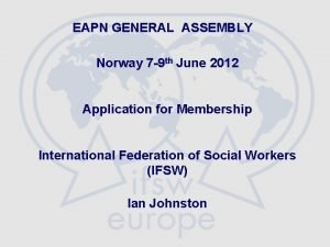 EAPN GENERAL ASSEMBLY Norway 7 9 th June