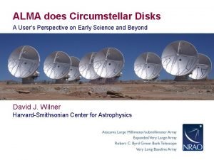 ALMA does Circumstellar Disks A Users Perspective on